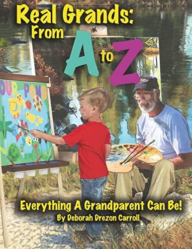 Imagen de archivo de Real Grands From A-Z, Everything A Grandparent Can Be a la venta por Irish Booksellers