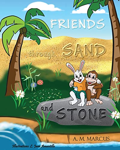 Beispielbild fr FRIENDS through SAND and STONE: Children's Picture Book On The Value Of Forgiveness And Friendship zum Verkauf von ThriftBooks-Atlanta