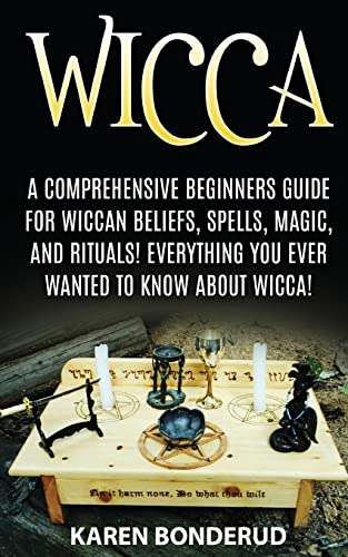 Stock image for Wicca: Wicca Beliefs, Spells, Magic, and Rituals, for Beginners! Everything You Ever Wanted to Know About Wicca! for sale by Welcome Back Books