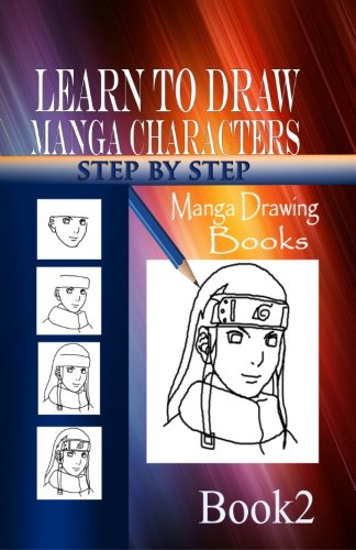 9781519430793: Learn to draw Manga Characters Step by Step Book 2: Manga Drawing Books (How to draw Manga Characters)