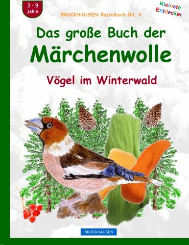 Beispielbild fr BROCKHAUSEN Bastelbuch Bd. 6: Das grosse Buch der Mrchenwolle: Vgel im Winterwald zum Verkauf von Buchpark