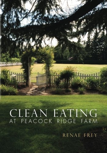 Stock image for Clean Eating at Peacock Ridge Farm for sale by SecondSale