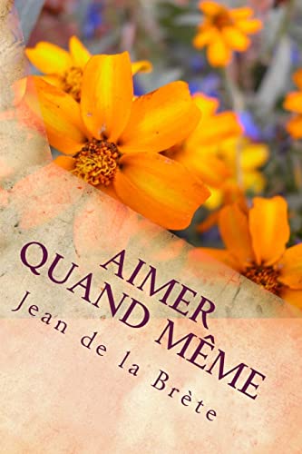 9781519436900: Aimer quand meme (French Edition)