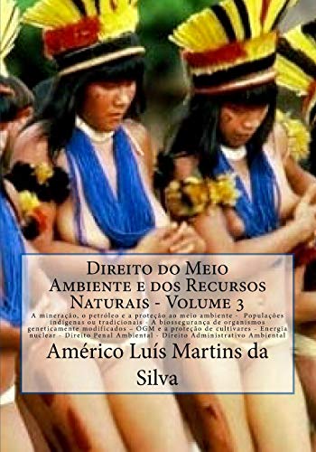 9781519437778: Direito do Meio Ambiente e dos Recursos Naturais: Mineracao, petroleo e proteo ambiental - Populacoes indigenas ou tradicionais - Biossegurana e ... Administrativo Ambiental (Portuguese Edition)