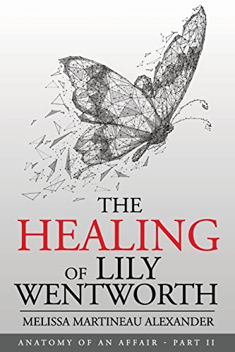 Stock image for The Healing of Lily Wentworth: Part II (ANATOMY OF AN AFFAIR) for sale by California Books