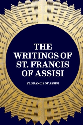 9781519447609: The Writings of St. Francis of Assisi