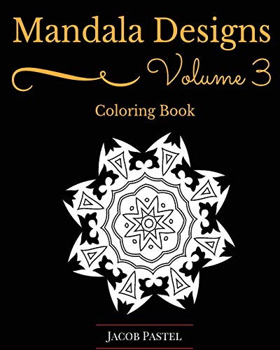 9781519450722: Mandala Designs Coloring Book: Volume 3 New Mandala Designs Pattern