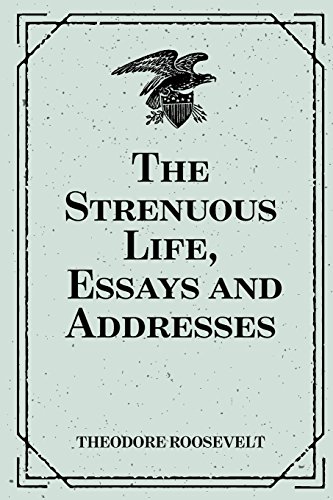 Stock image for The Strenuous Life, Essays and Addresses for sale by Revaluation Books