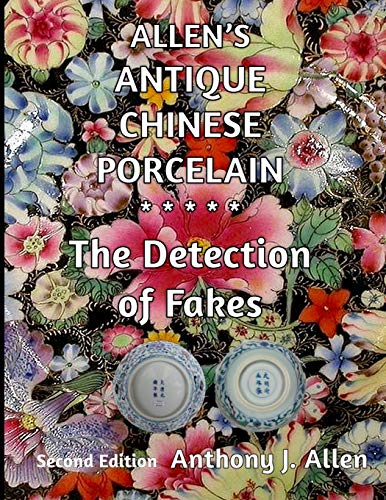 9781519464026: Allen's Antique Chinese Porcelain ***The Detection of Fakes***: Second Edition