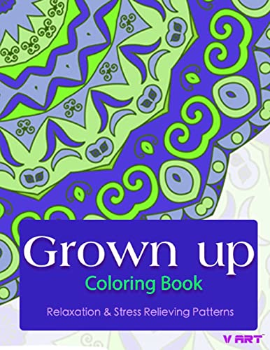 Stock image for Grown Up Coloring Book: Coloring Books for Grownups: Stress Relieving Patterns for sale by THE SAINT BOOKSTORE