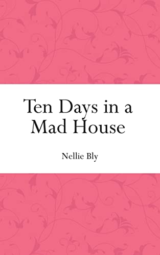 9781519472441: Ten Days in a Mad House