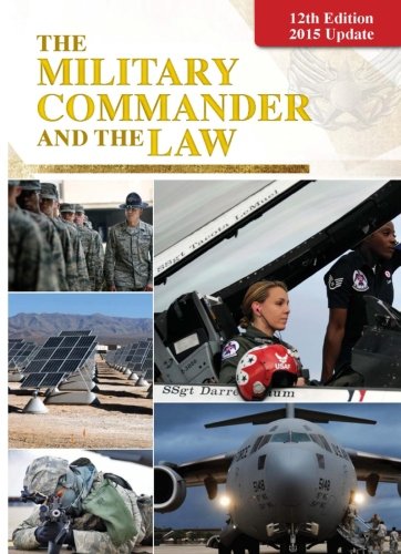 Beispielbild fr The Military Commander and the Law 12th Edition - 2015 Update zum Verkauf von HPB-Red