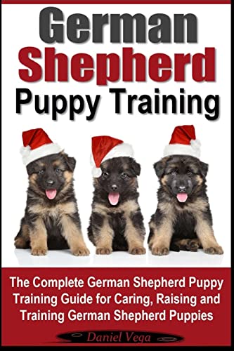 Beispielbild fr German Shepherd Puppy Training: The Complete German Shepherd Training Guide for Caring, Raising and Training German Shepherd Puppies zum Verkauf von WorldofBooks
