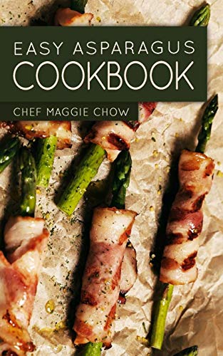9781519480989: Easy Asparagus Cookbook