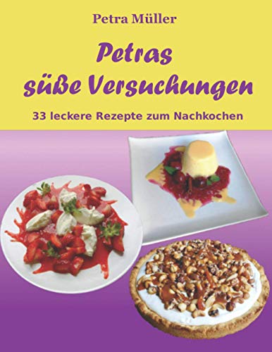 9781519488237: Petras se Versuchungen: 33 leckere Rezepte zum Nachkochen: Volume 5 (Petras Kochbcher)
