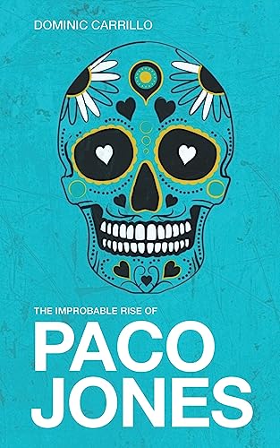 Stock image for The Improbable Rise of Paco Jones for sale by BooksRun