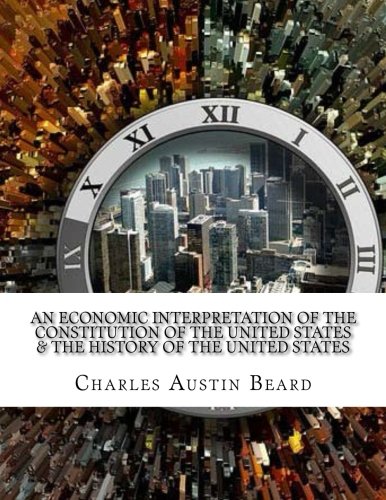 Imagen de archivo de An Economic Interpretation of The Constitution of The United States & The History Of The United States a la venta por The Book Corner