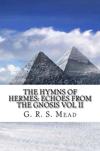 9781519499042: The Hymns of Hermes: Echoes from the Gnosis Vol II
