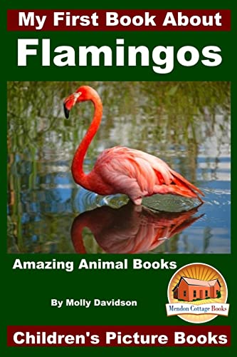 Beispielbild fr My First Book About Flamingos - Amazing Animal Books - Children's Picture Books zum Verkauf von AwesomeBooks