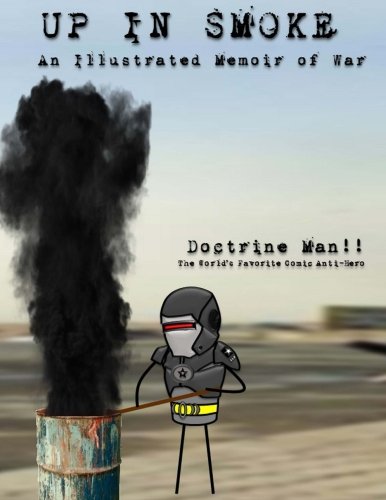 Beispielbild fr Up in Smoke: An Illustrated Memoir of War (The Further Adventures of Doctrine Man!!) (Volume 4) zum Verkauf von Revaluation Books