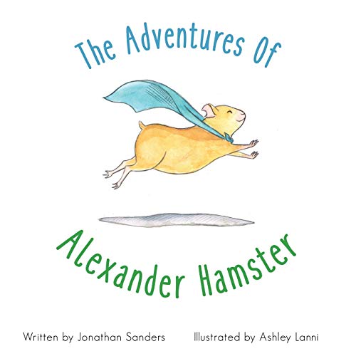 Stock image for The Adventures Of Alexander Hamster for sale by ThriftBooks-Dallas