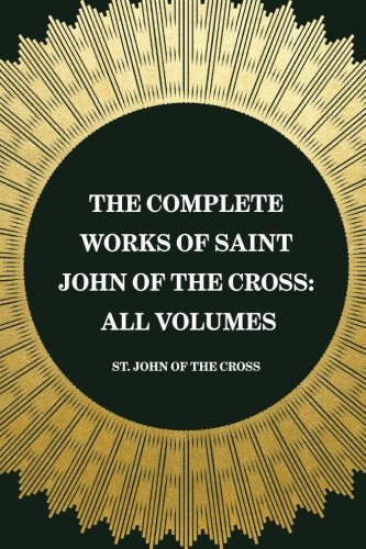 Beispielbild fr The Complete Works of Saint John of the Cross: All Volumes zum Verkauf von Upward Bound Books