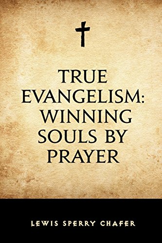 Beispielbild fr True Evangelism: Winning Souls by Prayer zum Verkauf von SecondSale