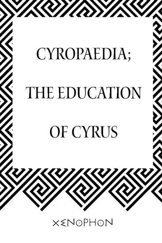 Stock image for Cyropaedia; The Education of Cyrus for sale by Revaluation Books
