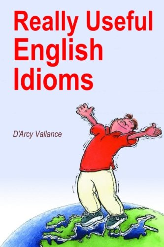 9781519507341: Really Useful English Idioms