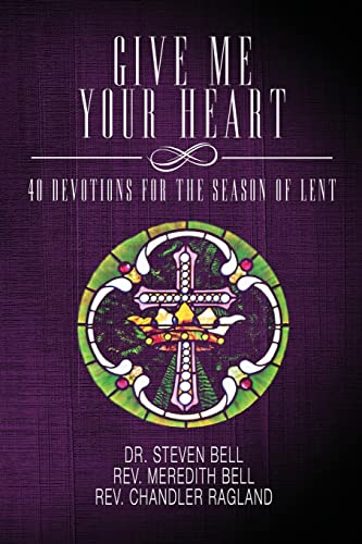 Stock image for Give Me Your Heart: 40 Devotions for the Season of Lent for sale by HPB-Red