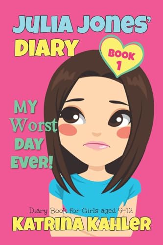 Imagen de archivo de JULIA JONES - My Worst Day Ever! - Book 1: Diary Book for Girls aged 9 - 12 a la venta por SecondSale