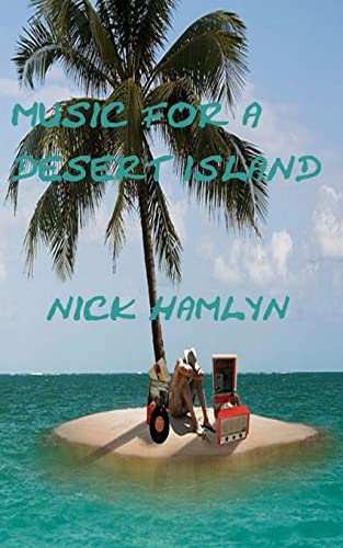 Stock image for Music For A Desert Island for sale by THE SAINT BOOKSTORE