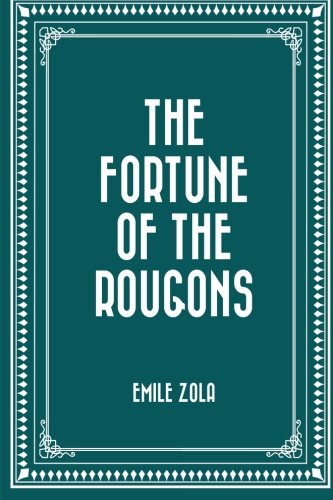9781519510006: The Fortune of the Rougons