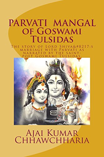 Stock image for PARVATI MANGAL of Goswami Tulsidas: The story of Lord Shiva s marriage with Parvati as narrated by the saint-poet Goswami Tulsidas. (Saint-poet Goswami Tulsidas Series:Book 2) for sale by Revaluation Books