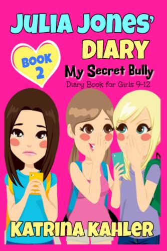 Stock image for JULIA JONES' DIARY: My Secret Bully - Book 2: Diary Book for Girls 9-12 for sale by Orion Tech