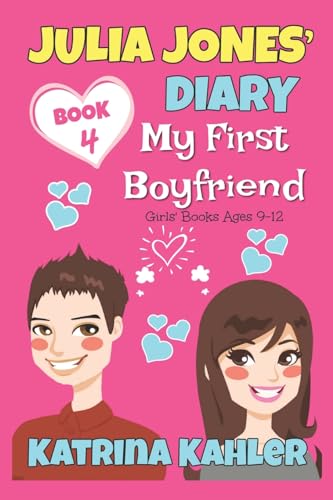 Imagen de archivo de Julia Jones' Diary - Book 4 - My First Boyfriend: Girls Books Ages 9-12 a la venta por SecondSale