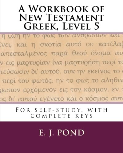 9781519512499: A Workbook of New Testament Greek, Level 5: For self-study, with complete keys