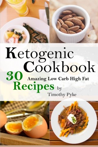 Stock image for Ketogenic Cookbook: 30 Amazing Low Carb High Fat Recipes for sale by Revaluation Books
