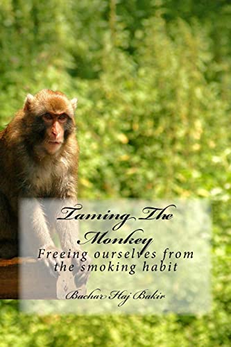 Stock image for Taming The Monkey: Freeing ourselves from the smoking habit for sale by THE SAINT BOOKSTORE
