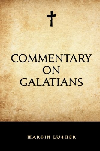 Stock image for Commentary on Galatians for sale by Revaluation Books