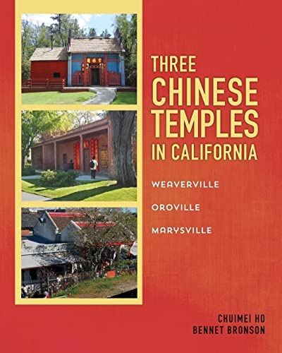 Stock image for Three Chinese Temples in California: Marysville, Oroville, Weaverville for sale by ThriftBooks-Atlanta