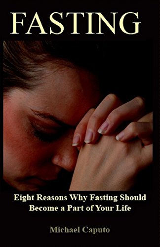 Beispielbild fr Fasting: Eight Reasons Why Fasting Should Become a Part of Your Life zum Verkauf von ThriftBooks-Atlanta