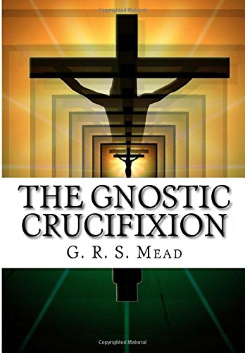 9781519521859: The Gnostic Crucifixion