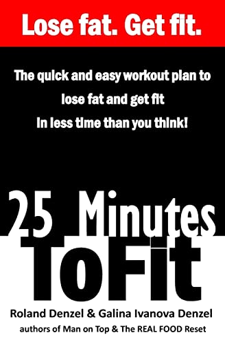 Stock image for 25 Minutes to Fit - The Quick & Easy Workout Plan for losing fat and getting fit in less time than you think! (Health, Fitness, & Weight Loss for the busiest person in the world: YOU!) [Soft Cover ] for sale by booksXpress