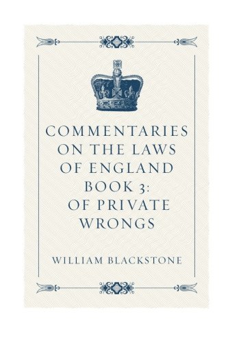 Imagen de archivo de Commentaries on the Laws of England Book 3: Of Private Wrongs a la venta por SecondSale