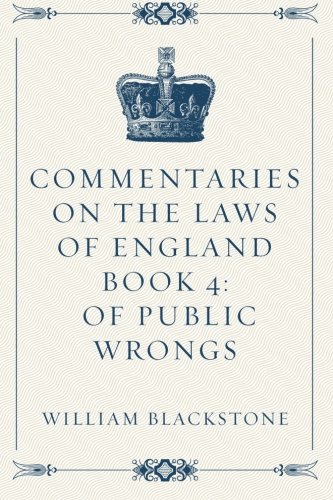 Imagen de archivo de Commentaries on the Laws of England Book 4: Of Public Wrongs a la venta por SecondSale