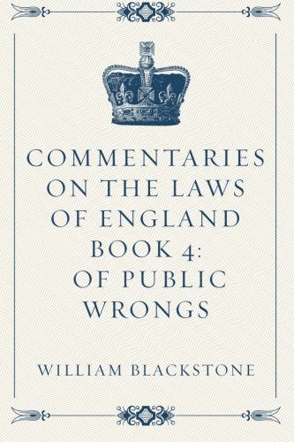 Stock image for Commentaries on the Laws of England Book 4: Of Public Wrongs for sale by SecondSale