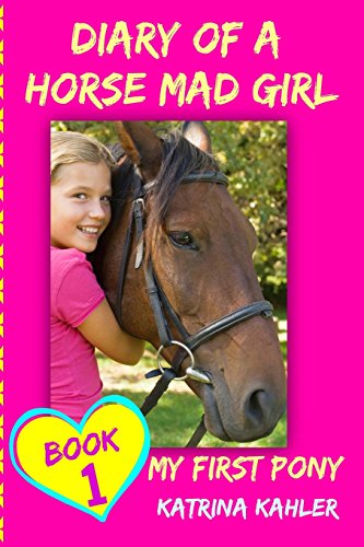 Beispielbild fr Diary of a Horse Mad Girl: My First Pony - Book 1 - a Perfect Horse Book for Gir zum Verkauf von Better World Books