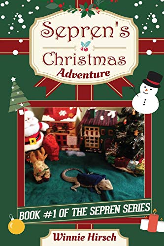 Stock image for Sepren's Christmas Adventure: A Real Bearded Dragon's Story (The Sepren Series) for sale by SecondSale