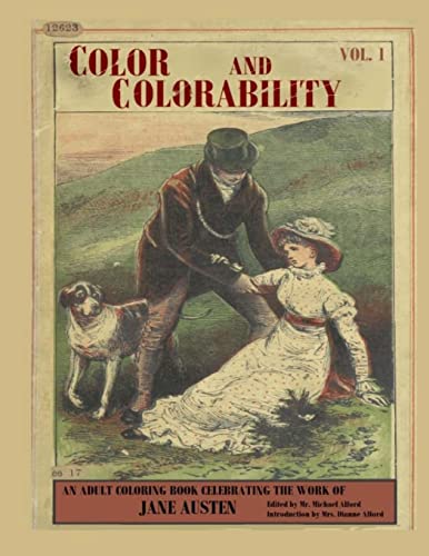 Stock image for Color and Colorability: An Adult Coloring Book Celebrating the Work of Jane Austen for sale by Russell Books